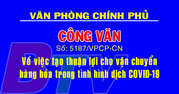 Tạo thuận lợi cho vận chuyển hàng hóa trong tình hình dịch COVID-19